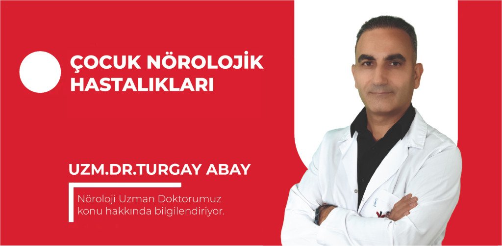Çocuk Nörolojik Hastalıkları